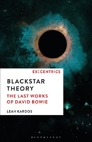 Blackstar Theory The Last Works Of David Bowie Leah Kardos