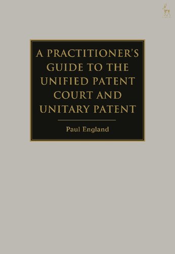A Practitioners Guide To The Unified Patent Court And Unitary Patent Paul England Charlotte Garnitsch