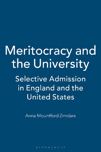 Meritocracy And The University Selective Admission In England And The United States Anna Mountford Zimdars