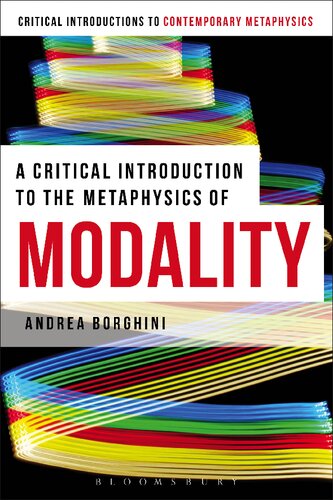 A Critical Introduction To The Metaphysics Of Modality Andrea Borghini