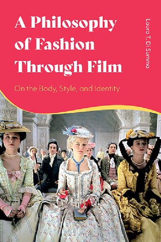 A Philosophy Of Fashion Through Film On The Body Style And Identity Laura T Di Summa