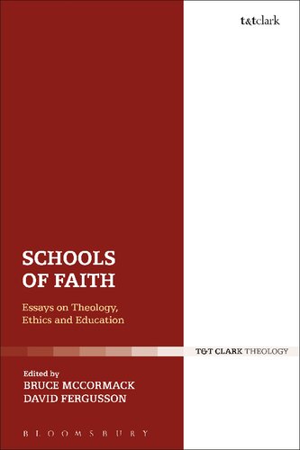 Schools Of Faith Essays On Theology Ethics And Education In Honour Of Iain R Torrance David Fergusson Bruce Mccormack Editors