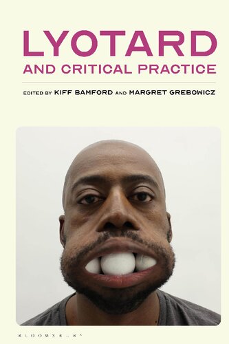 Lyotard And Critical Practice Kiff Bamford Margret Grebowicz Editors