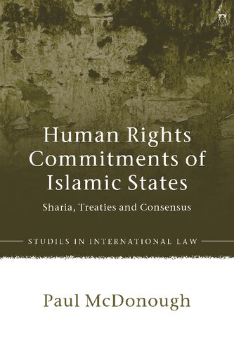Human Rights Commitments Of Islamic States Sharia Treaties And Consensus Paul Mcdonough