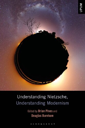 Understanding Nietzsche Understanding Modernism Brian Pines Douglas Burnham