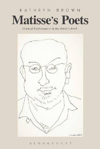 Matisses Poets Critical Performance In The Artists Book Kathryn Brown