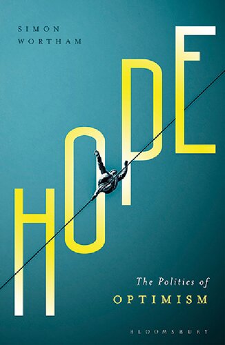 Hope The Politics Of Optimism Simon Wortham