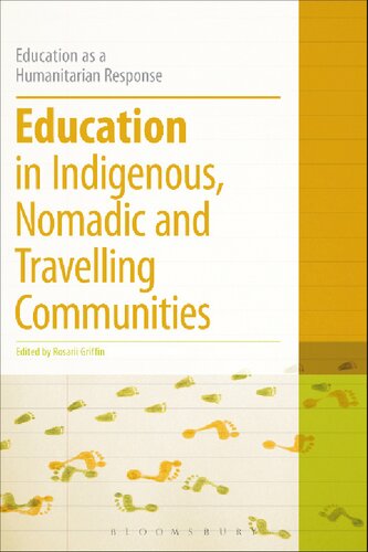 Education In Indigenous Nomadic And Travelling Communities Education As A Humanitarian Response Rosarii Griffin Editor