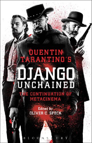 Quentin Tarantinos Django Unchained The Continuation Of Metacinema Oliver C Speck Editor