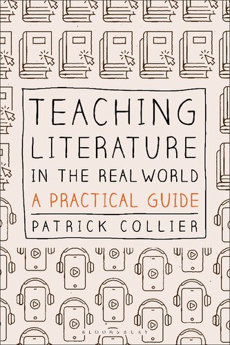 Teaching Literature In The Real World A Practical Guide Patrick Collier