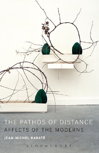 The Pathos Of Distance Affects Of The Moderns Jeanmichel Rabat