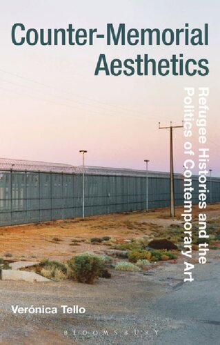 Countermemorial Aesthetics Refugee Histories And The Politics Of Contemporary Art Vernica Tello
