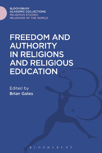 Freedom And Authority In Religions And Religious Education Brian Gates Editor