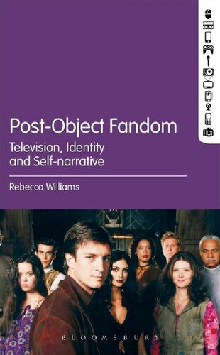 Postobject Fandom Television Identity And Selfnarrative Rebecca Williams