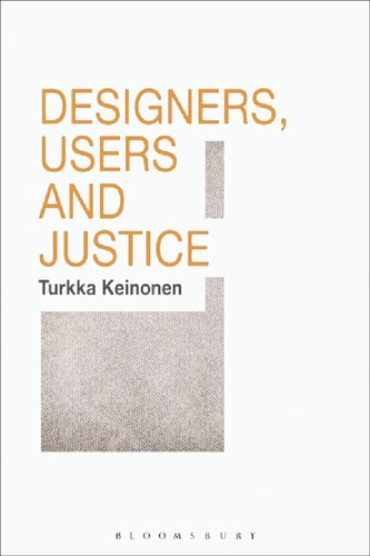 Designers Users And Justice Turkka Keinonen