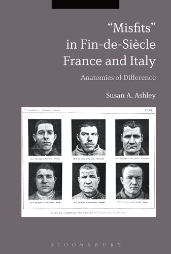 Misfits In Findesicle France And Italy Anatomies Of Difference Susan A Ashley