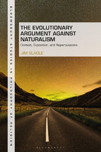 The Evolutionary Argument Against Naturalism Context Exposition And Repercussions Jim Slagle