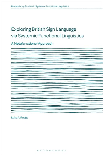Exploring British Sign Language Via Systemic Functional Linguistics A Metafunctional Approach Luke A Rudge