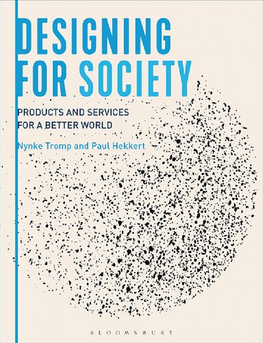 Designing For Society Products And Services For A Better World Nynke Tromp Paul Hekkert