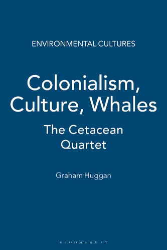 Colonialism Culture Whales The Cetacean Quartet Graham Huggan