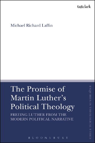 The Promise Of Martin Luthers Political Theology Michael Laffin