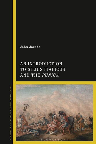 An Introduction To Silius Italicus And The Punica John Jacobs