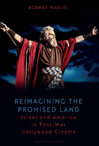Reimagining The Promised Land Israel And America In Postwar Hollywood Cinema Rodney Wallis