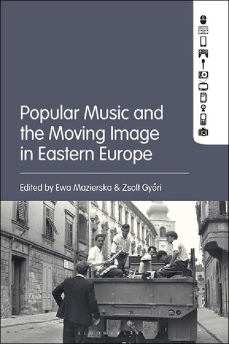 Popular Music And The Moving Image In Eastern Europe Ewa Mazierska