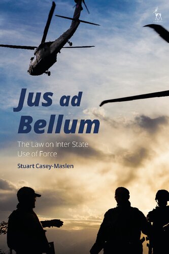 Jus Ad Bellum The Law On Interstate Use Of Force Stuart Caseymaslen