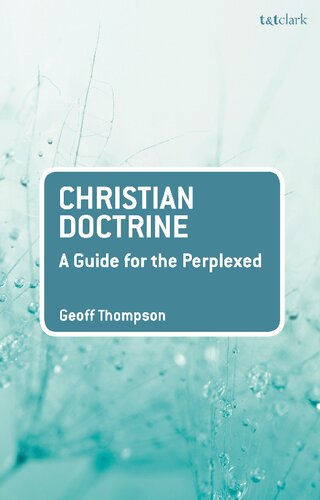 Christian Doctrine A Guide For The Perplexed Geoff Thompson