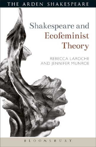 Shakespeare And Ecofeminist Theory Rebecca Laroche Jennifer Munroe