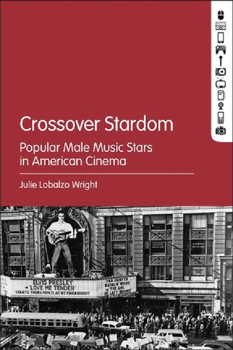 Crossover Stardom Popular Male Music Stars In American Cinema Julie Lobalzo Wright