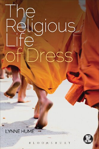 The Religious Life Of Dress Global Fashion And Faith Lynne Hume