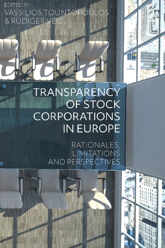 Transparency Of Stock Corporations In Europe Rationales Limitations And Perspectives Vassilios Tountopoulos Rdiger Veil Editors
