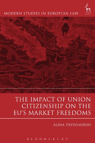 The Impact Of Union Citizenship On The Eus Market Freedoms Alina Tryfonidou