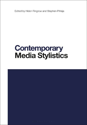 Contemporary Media Stylistics Contemporary Studies In Linguistics Helen Ringrow Stephen Pihlaja