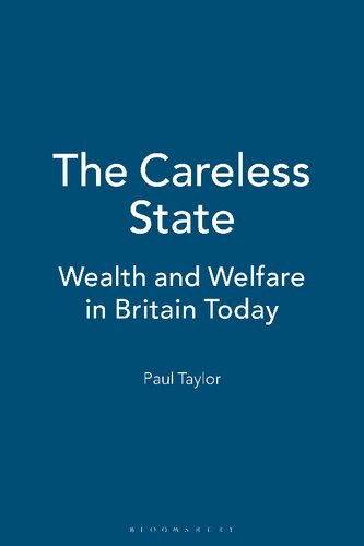 The Careless State Wealth And Welfare In Britain Today Paul Taylor