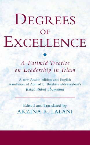 Degrees Of Excellence A Fatimid Treatise On Leadership In Islam Arzina R Lalani
