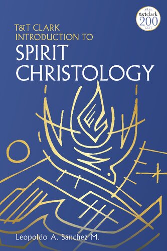 Tt Clark Introduction To Spirit Christology Leopoldo A Snchez M