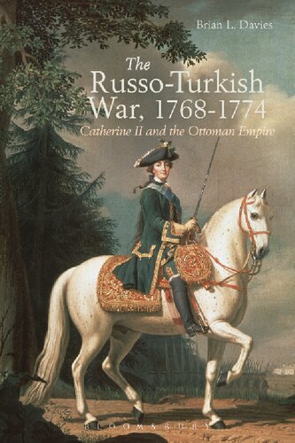 The Russoturkish War 17681774 Catherine Ii And The Ottoman Empire Brian L Davies