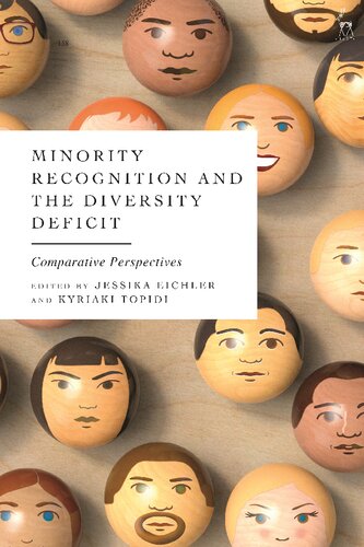 Minority Recognition And The Diversity Deficit Comparative Perspectives Jessika Eichler Kyriaki Topidi Editors