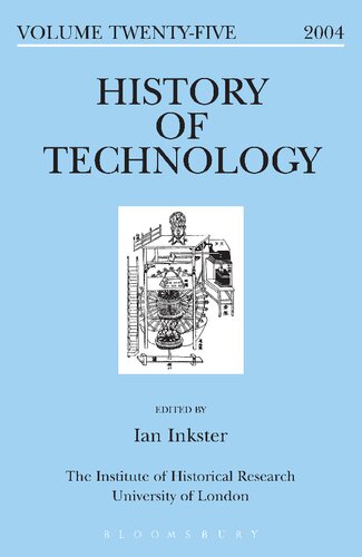 History Of Technology Volume 25 Volume Twentyfive 2004 Ian Inkster Editor