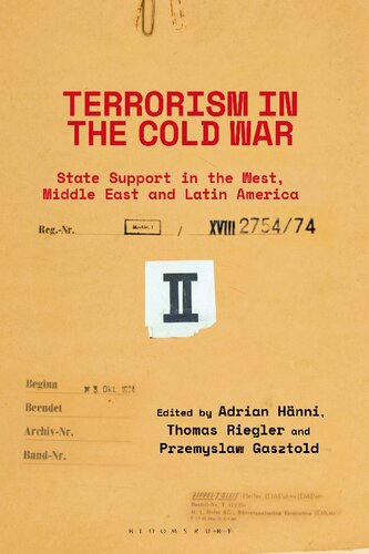 Terrorism In The Cold War State Support In The West Middle East And Latin America Adrian Hnni Thomas Riegler Przemyslaw Gasztold
