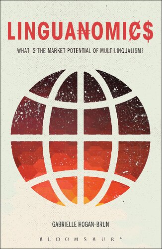 Linguanomics What Is The Market Potential Of Multilingualism Gabrielle Hoganbrun