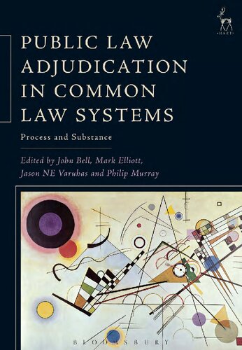 Public Law Adjudication In Common Law Systems Process And Substance Process And Substance John Bell Mark Elliott Jason Ne Varuhas Philip Murray Editors