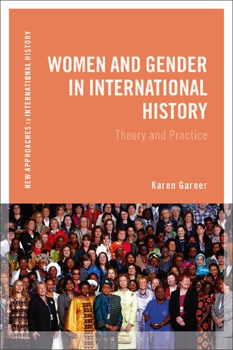 Women And Gender In International History Theory And Practice Karen Garner