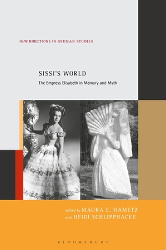 Sissis World The Empress Elisabeth In Memory And Myth Maura E Hametz Heidi Schlipphacke Editors