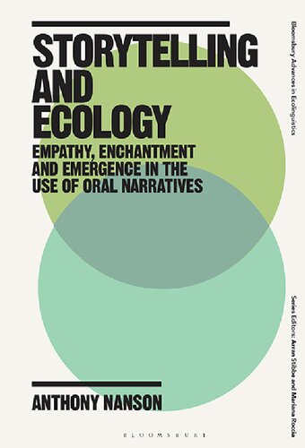 Storytelling And Ecology Empathy Enchantment And Emergence In The Use Of Oral Narratives Anthony Nanson