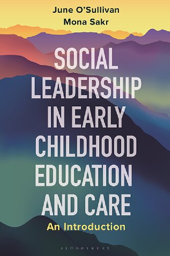 Social Leadership In Early Childhood Education And Care An Introduction June Osullivan Mona Sakr