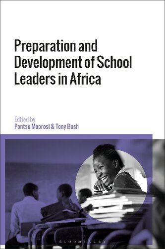 Preparation And Development Of School Leaders In Africa Pontso Moorosi Tony Bush